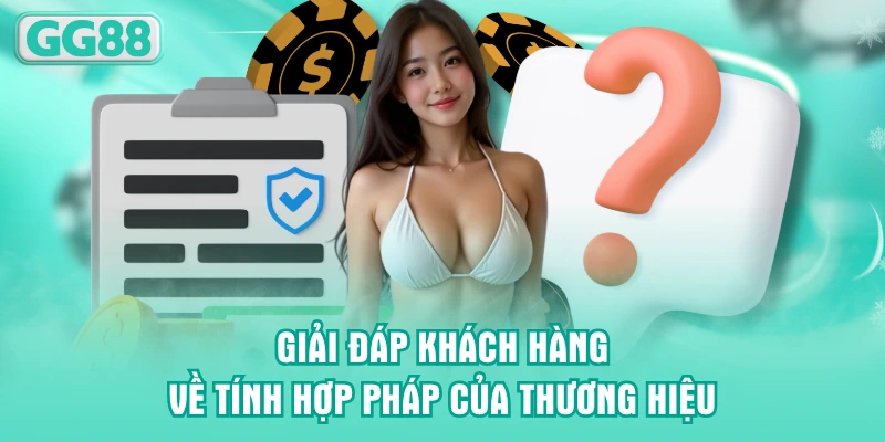 Giải đáp khách hàng về tính hợp pháp của thương hiệu